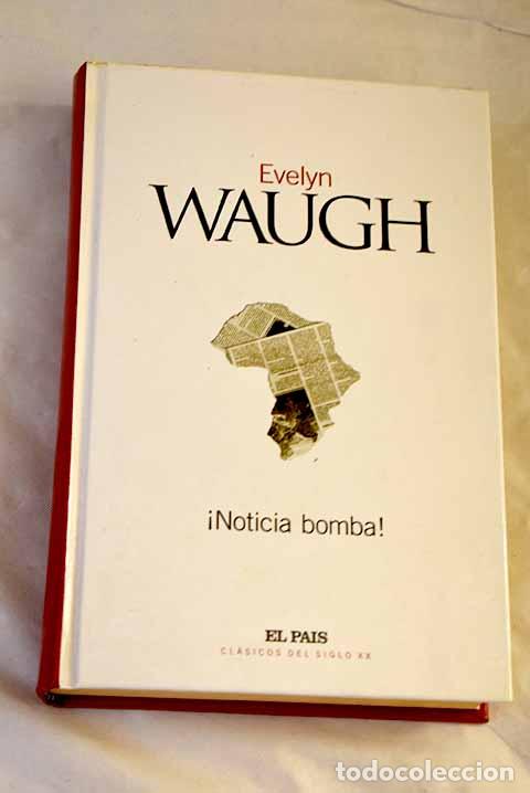Libros: &iexcl;Noticia bomba!: Waugh, Evelyn.- Waugh, Evelyn