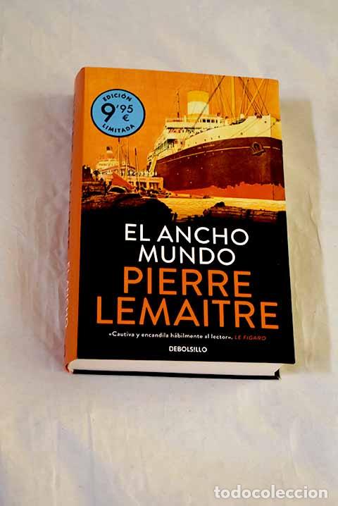 Libros: El ancho mundo: Lemaitre, Pierre.- Lemaitre, Pierre