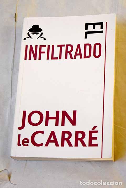 B&uuml;cher: El infiltrado: Le Carr&eacute;, John.- Le Carr&eacute;, John
