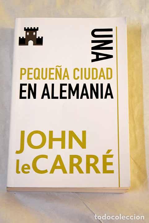 B&uuml;cher: Una pequena ciudad en Alemania.- Le Carr&eacute;, John