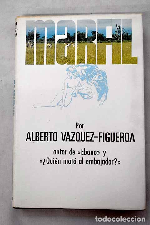 Livres: Marfil: V&aacute;zquez-Figueroa, Alberto.- V&aacute;zquez-Figueroa, Alberto
