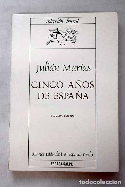 Livres: Cinco a&ntilde;os de Espa&ntilde;a: (conclusi&oacute;n de La Espa&ntilde;a real).- Mar&iacute;as, Juli&aacute;n