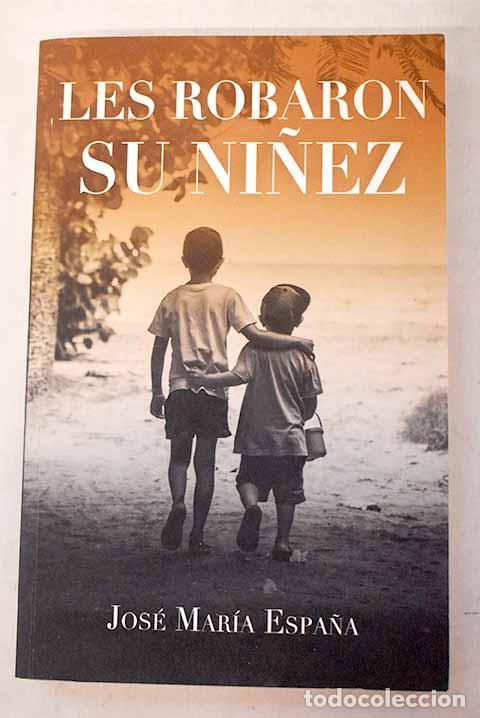 Livres: Les robaron su ni&ntilde;ez.- Espa&ntilde;a, Mar&iacute;a Jos&eacute;