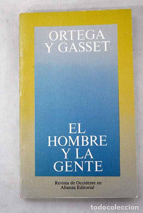 Livres: El hombre y la gente.- Ortega y Gasset, Jos&eacute;