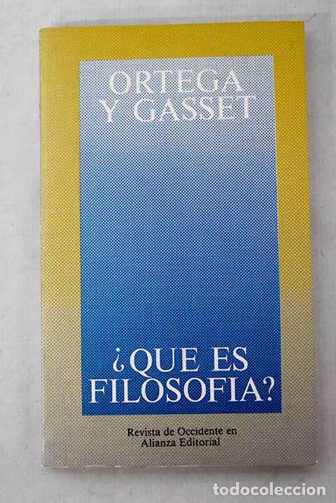 Livres: &iquest;Qu&eacute; es filosof&iacute;a?: Ortega y Gasset, Jos&eacute;.- Ortega y Gasset, Jos&eacute;