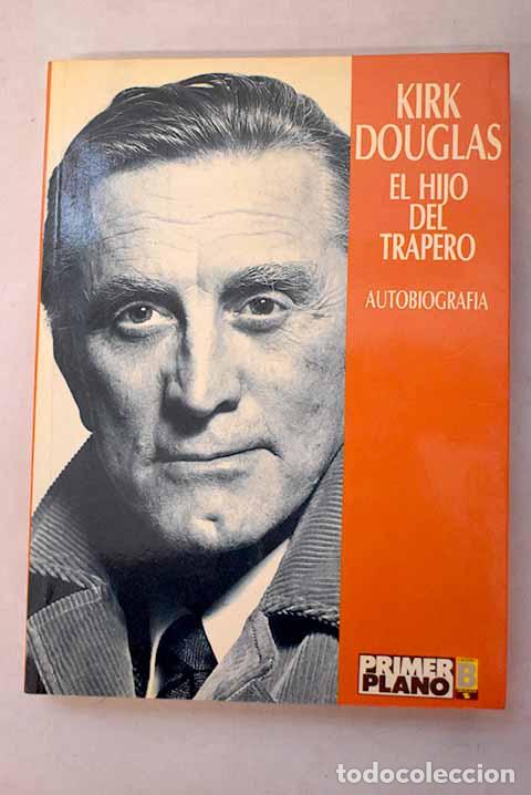 Livres: El hijo del trapero: autobiograf&iacute;a.- Douglas, Kirk