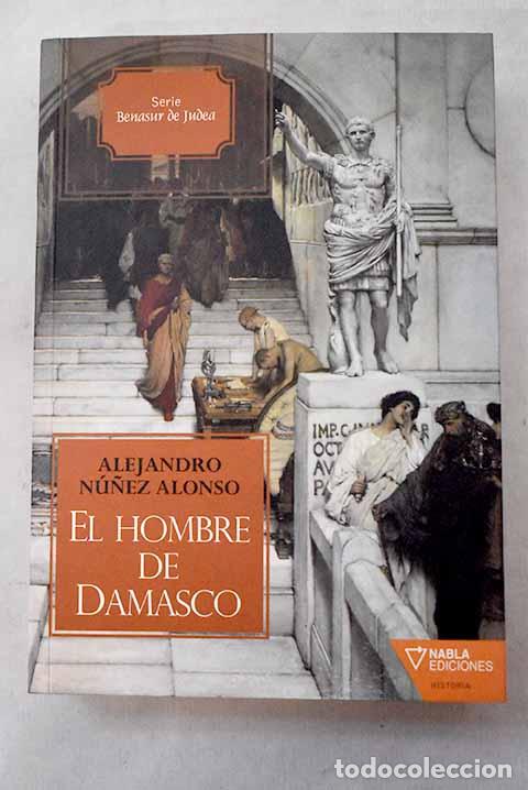 Livres: El hombre de Damasco.- N&uacute;&ntilde;ez Alonso, Alejandro