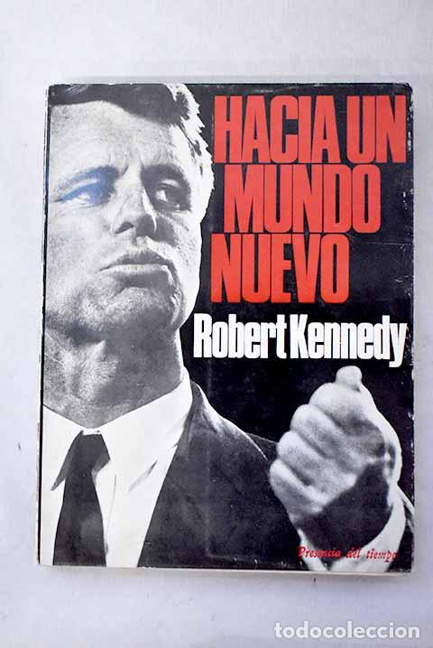 Livres: Hacia un mundo nuevo.- Kennedy, Robert