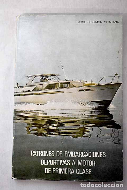 Livres: Patrones de embarcaciones deportivas a motor de primera clase.- Sim&oacute;n Quintana, Jos&eacute; de