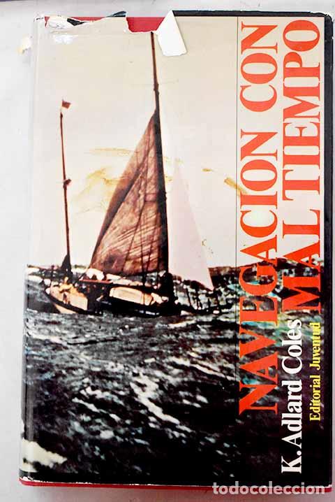 Livres: Navegaci&oacute;n con mal tiempo.- Coles, K. Adlard