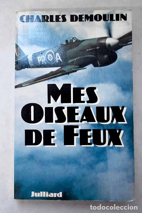 Livres: Mes oiseaux de feux: Demoulin, Charles.- Demoulin, Charles