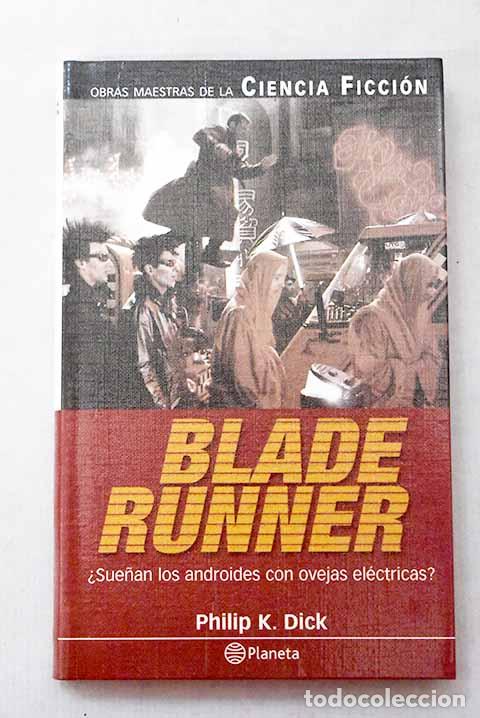 Libros: Blade Runner: &iquest;sue&ntilde;an los androides con ovejas el&eacute;ctricas?.- Dick, Philip K.
