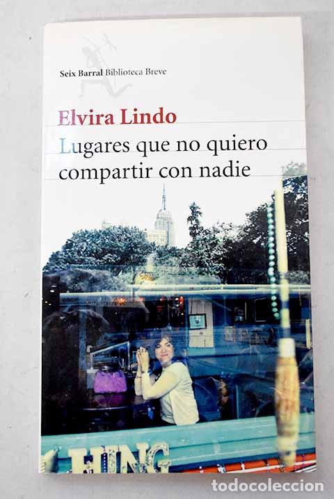 Libros: Lugares que no quiero compartir con nadie.- Lindo, Elvira