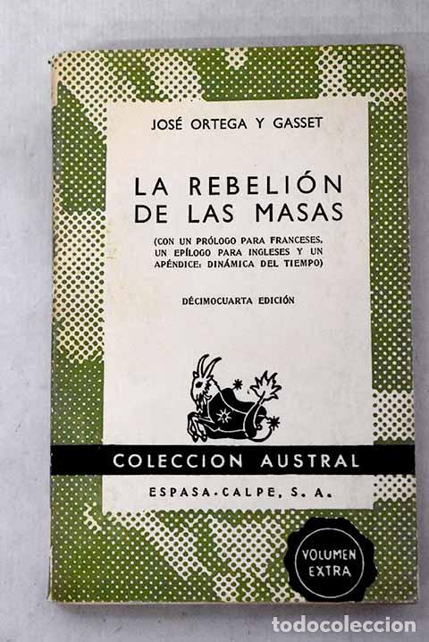 Libros: La rebeli&oacute;n de las masas: con un pr&oacute;logo para franceses, un ep&iacute;logo para ingleses y un ap&eacute;ndice