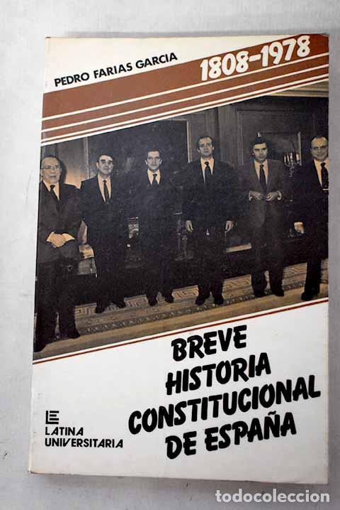 Libros: Breve historia constitucional de Espa&ntilde;a.- Farias Garc&iacute;a, Pedro