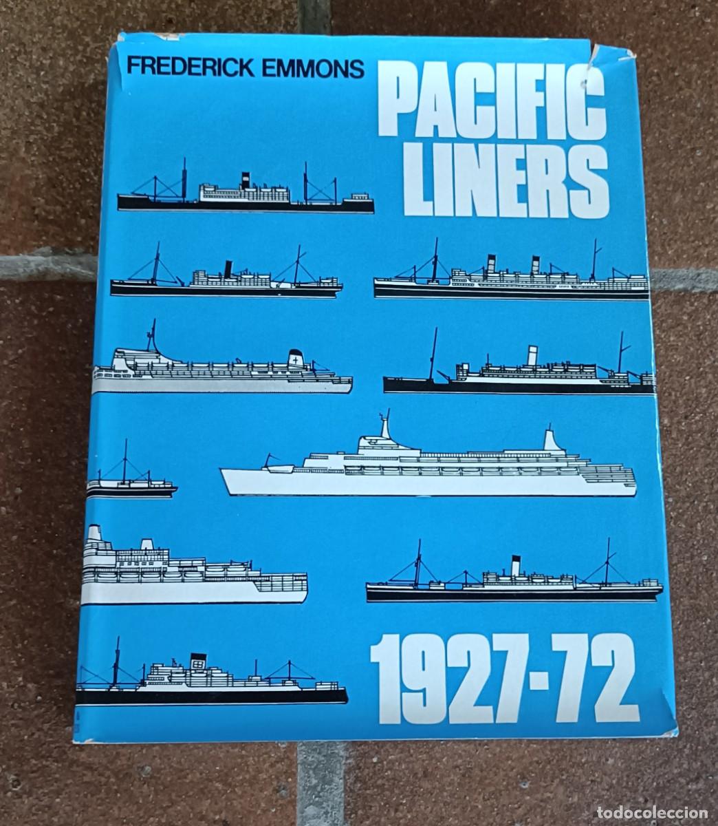 books: PACIFIC LINERS 1927 - 1972, Trasatl&aacute;nticos del Pac&iacute;fico, Frederick Emmons, Barcos, Navegaci&oacute;n