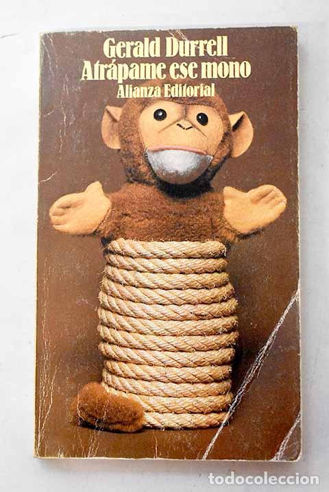 Libros: Atr&aacute;pame ese mono: Durrell, Gerald.- Durrell, Gerald