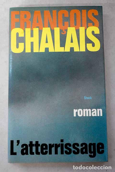 Libros: L atterrissage: Chalais, Fracois.- Chalais, Fracois