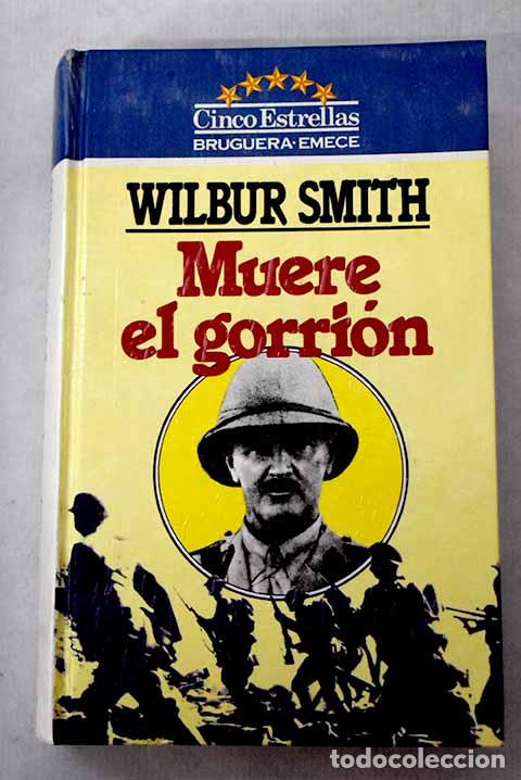 Libros: Muere el gorri&oacute;n: Smith, Wilbur.- Smith, Wilbur