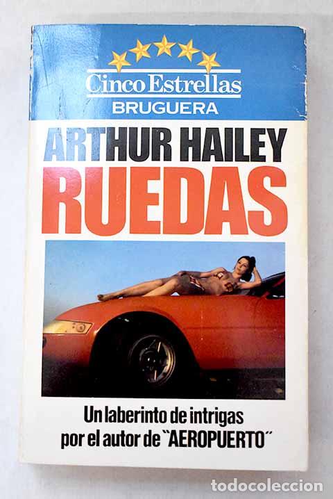 Libros: Ruedas: Hailey, Arthur.- Hailey, Arthur