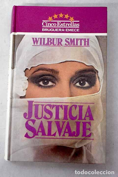 Libros: Justicia salvaje: Smith, Wilbur.- Smith, Wilbur