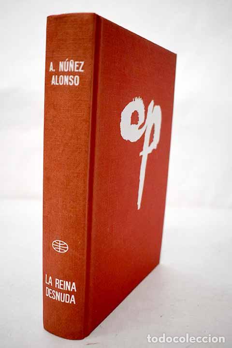 Libros: La reina desnuda: N&uacute;&ntilde;ez Alonso, Alejandro.- N&uacute;&ntilde;ez Alonso, Alejandro