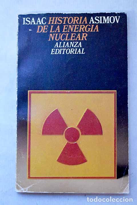 Libros: Historia de la energ&iacute;a nuclear.- Asimov, Isaac