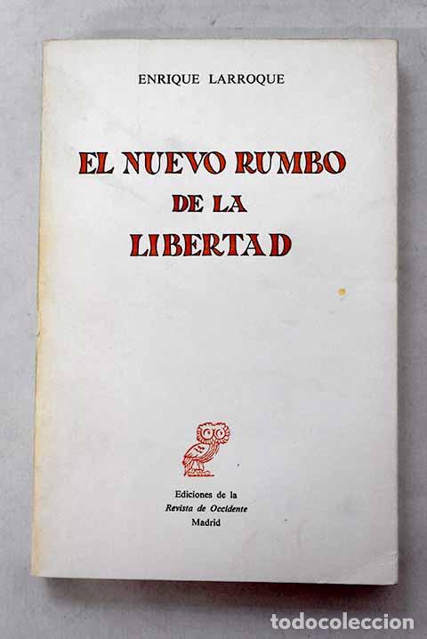 Livres: El nuevo rumbo de la libertad.- Larroque, Enrique
