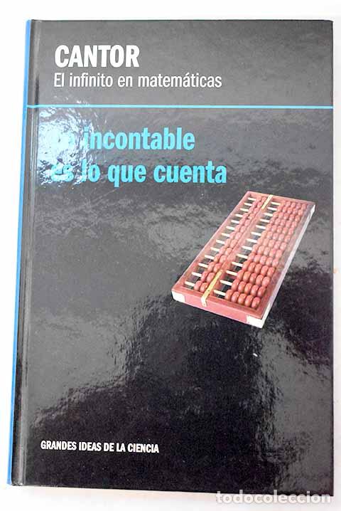 Livres: Cantor, el infinito en matem&aacute;ticas: lo incontable es lo que cuenta.- Pi&ntilde;eiro, Gustavo Ernesto