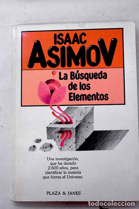 Libri di seconda mano: La b&uacute;squeda de los elementos.- Asimov, Isaac