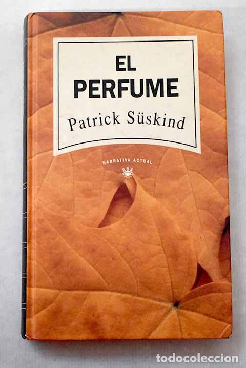 Libri di seconda mano: El perfume: Suskind, Patrick.- Suskind, Patrick