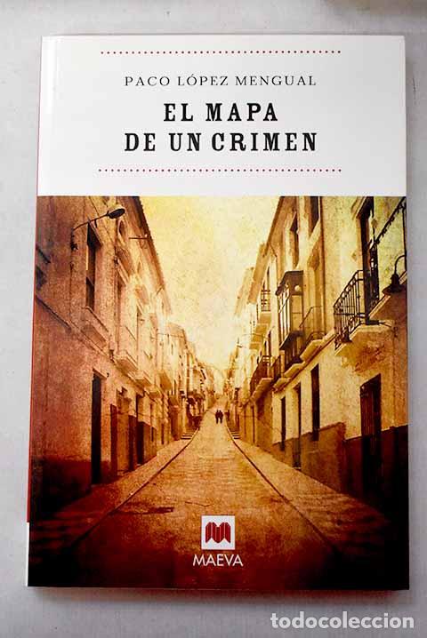 Libri di seconda mano: El mapa de un crimen.- L&oacute;pez Mengual, Paco