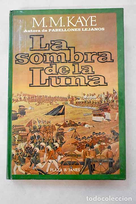B&uuml;cher: La sombra de la luna.- Kaye, M. M.