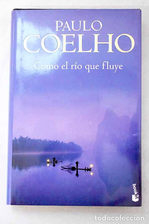 B&uuml;cher: Como el r&iacute;o que fluye.- Coelho, Paulo