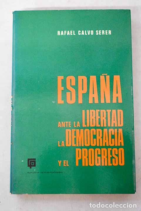 Livres: Espa&ntilde;a ante la libertad, la democracia y el progreso.- Calvo Serer, Rafael