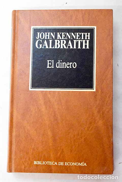 Libri di seconda mano: El dinero: de d&oacute;nde vino-ad&oacute;nde fue.- Galbraith, John Kenneth