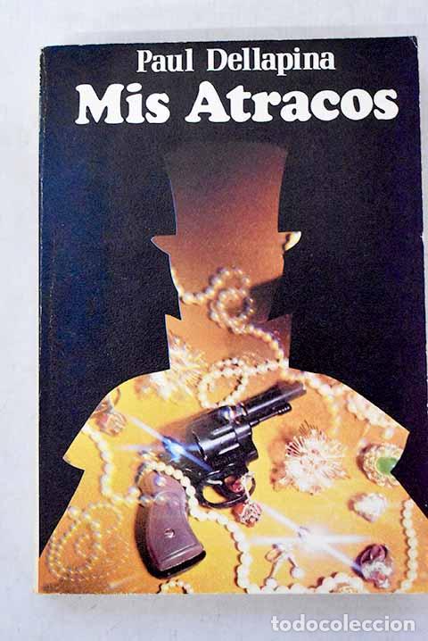 Libros: Mis atracos: Dellapina, Paul.- Dellapina, Paul