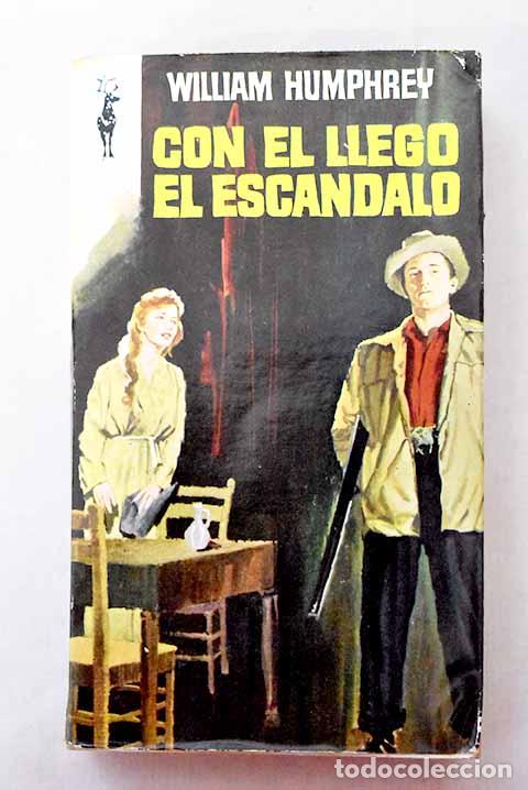 Libros: Con &eacute;l lleg&oacute; el esc&aacute;ndalo.- Humphrey, William