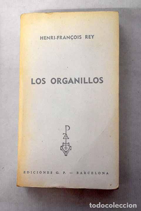 Libros: Los organillos: Rey, Henri-Francois.- Rey, Henri-Francois