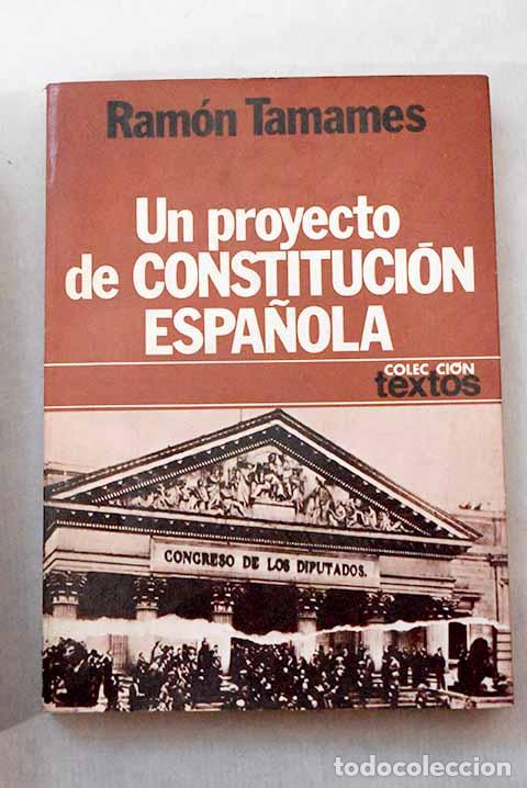 Libri di seconda mano: Un proyecto de constituci&oacute;n espa&ntilde;ola.- Tamames, Ram&oacute;n