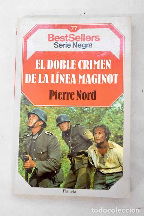 Libri di seconda mano: El doble crimen de la l&iacute;nea Maginot.- Nord, Pierre