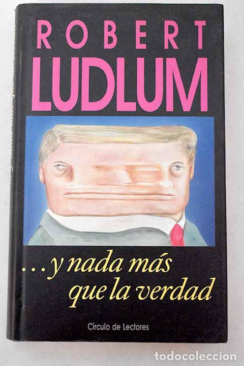 books: --Y nada m&aacute;s que la verdad.- Ludlum, Robert