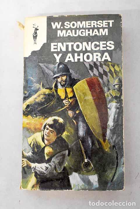 B&uuml;cher: Entonces y ahora: Maugham, William Somerset.- Maugham, William Somerset