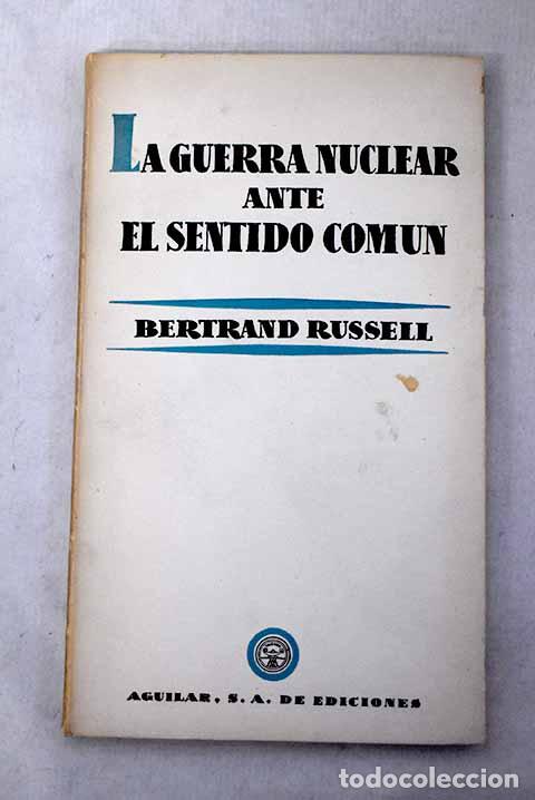 Livros em segunda m&atilde;o: La guerra nuclear ante el sentido com&uacute;n.- Russell, Bertrand