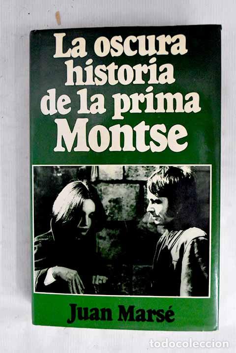 Libri di seconda mano: La oscura historia de la prima Montse.- Mars&eacute;, Juan