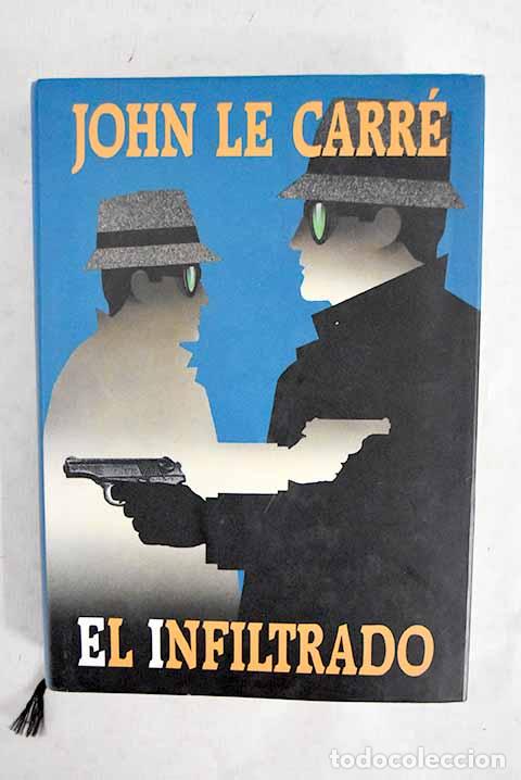 books: El infiltrado: Le Carr&eacute;, John.- Le Carr&eacute;, John