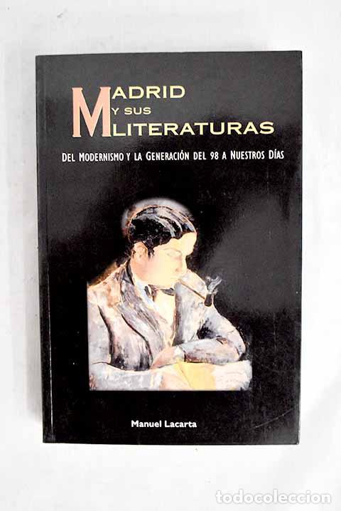books: Madrid y sus literaturas: del Modernismo y la Generaci&oacute;n del 98 a nuestros d&iacute;as.- Lacarta, Manuel