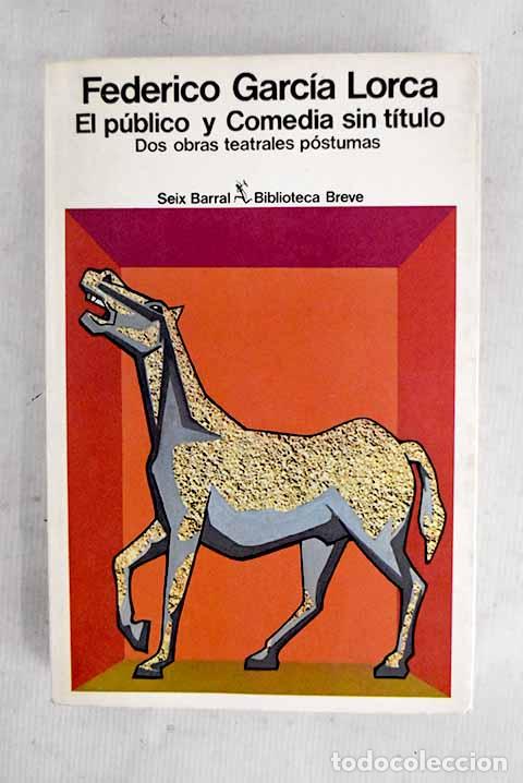 Libri di seconda mano: El publico y Comedia sin titulo.- Garc&iacute;a Lorca, Federico