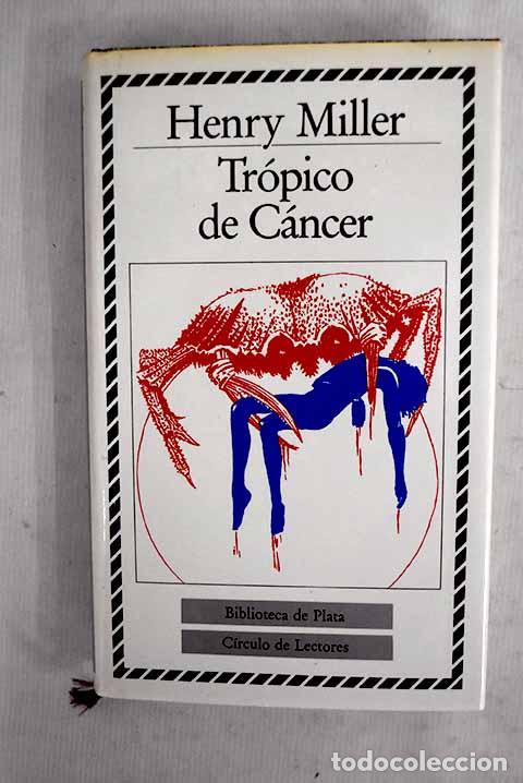 Libri di seconda mano: Tr&oacute;pico de C&aacute;ncer: Miller, Henry.- Miller, Henry