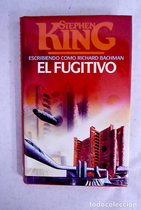 Libri di seconda mano: El fugitivo: Bachman, Richard.- Bachman, Richard